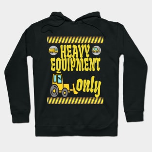 heavy equipment only Hoodie